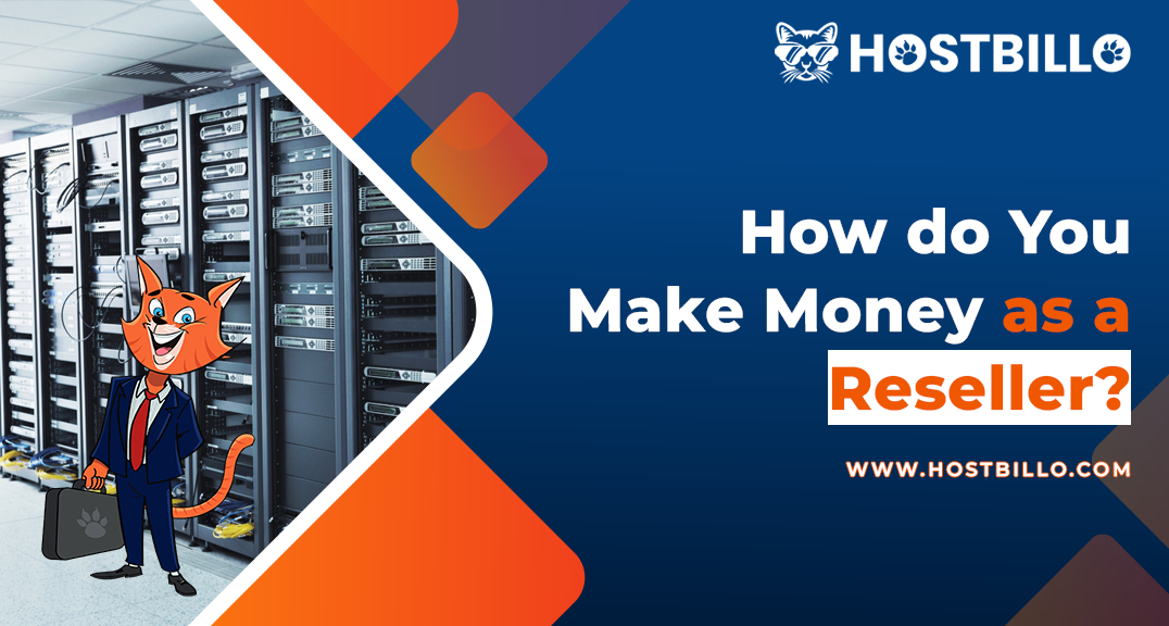 Become Hosting Reseller and Make Money