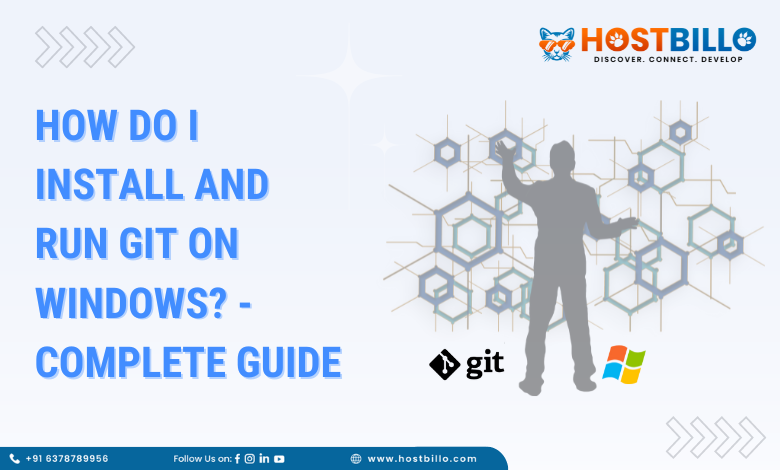 How Do I Install and Run Git on Windows