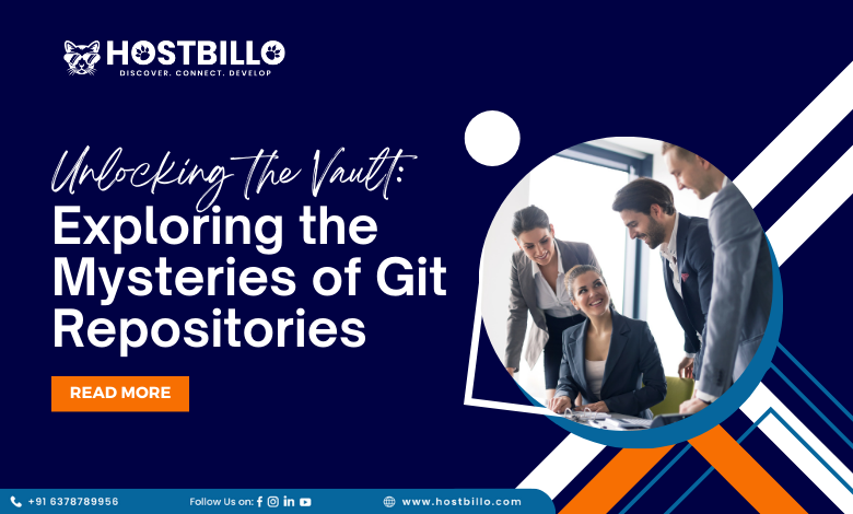 Unlocking the Vault: Exploring the Mysteries of Git Repositories