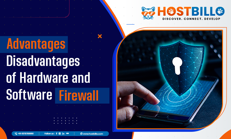 Advantages and Disadvantages of Hardware and Software Firewall