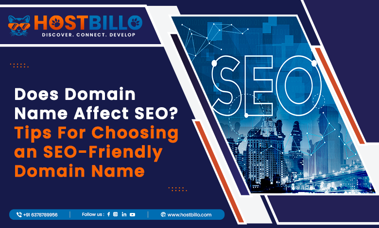 Does Domain Name Affect SEO? Tips for Choosing an SEO-Friendly Domain Name