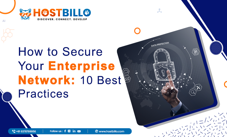 How to Secure Your Enterprise Network: 10 Best Practices