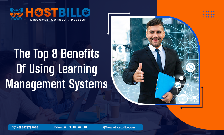 The Top 8 Benefits Of Using Learning Management Systems