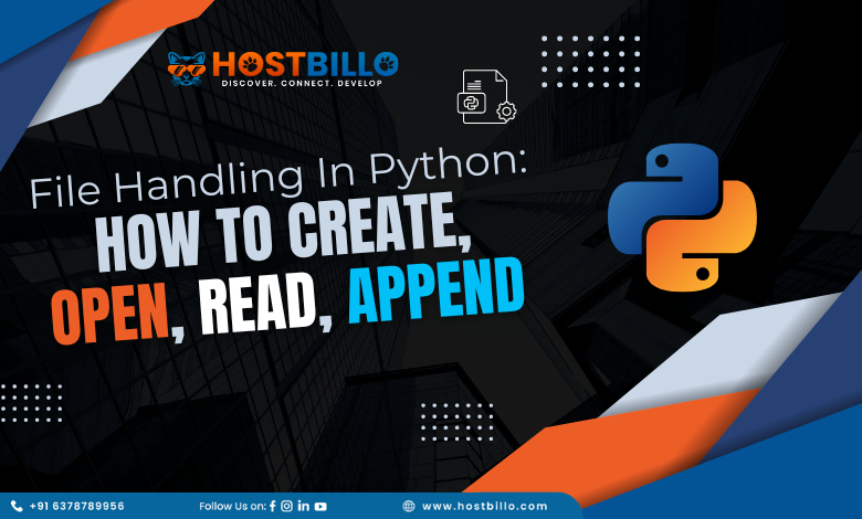 File Handling in Python: How to Create, Open, Read, Append